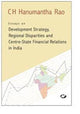 Essays on Development Strategy, Regional Disparities and Centre-State Financial Relation in India