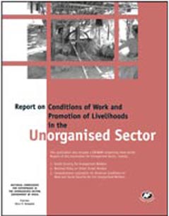 Report on Conditions of Work and Promotion of Livelihoods in the Unorganised Sector