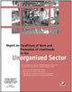 Report on Conditions of Work and Promotion of Livelihoods in the Unorganised Sector