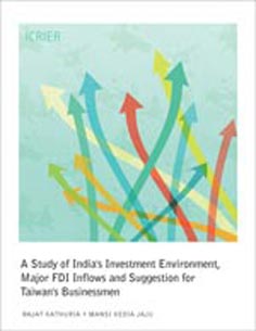 A Study of India’s Investment Environment, Major FDI Inflows and Suggestion for Taiwan’s Businessmen