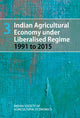 Indian Agricultural Economy under Liberalised Regime 1991 to 2015