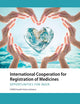 International Cooperation for Registration of Medicines