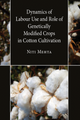 Dynamics of Labour Use and Role of Genetically Modified Crops in Cotton Cultivation