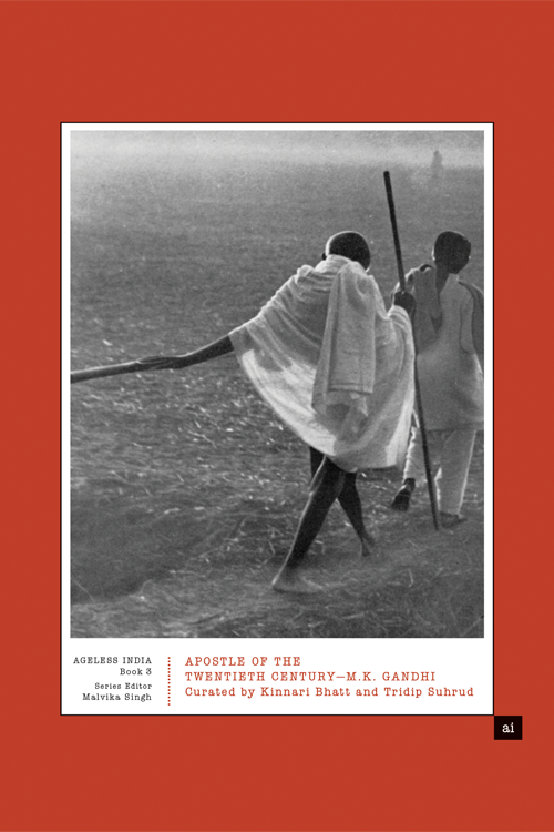 Apostle of the Twentieth Century—M.K. Gandhi