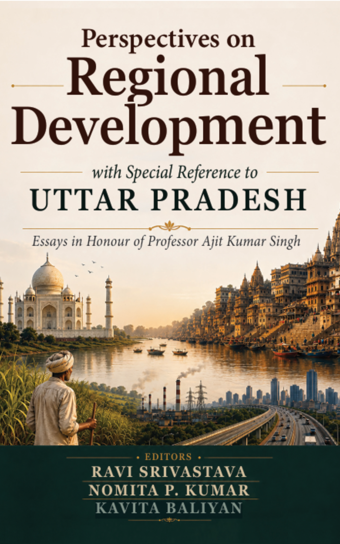 Perspectives on Regional Development: With Special Reference to Uttar Pradesh — Essays in Honour of Professor Ajit Kumar Singh