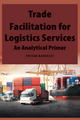 Trade Facilitation for Logistics Services