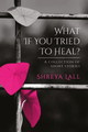 What If You Tried To Heal?