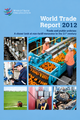 World Trade Report 2012: Trade and Public Policies: A Closer Look at Non-Tariff Measures in the 21st Century