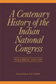 A Centenary History of the Indian National Congress – Vol. II: Volume-2