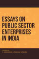 ESSAYS ON PUBLIC SECTOR ENTERPRISES IN INDIA