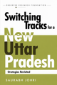 Switching Tracks for a New Uttar Pradesh